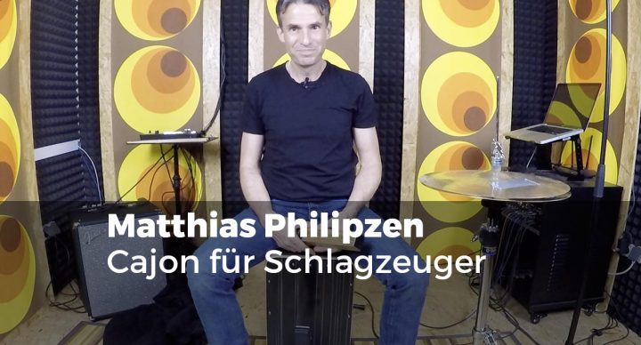Cajon für Schlagzeuger mit Matthias Philipzen