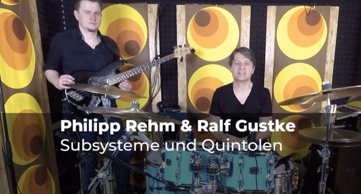 Subsysteme und Quintolen mit Philipp Rehm & Ralf Gustke