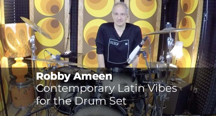 Contemporary Latin Vibes for the Drum Set with Robby Ameen