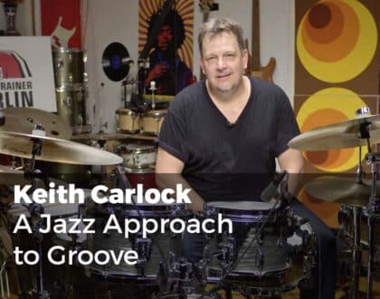 A Jazz Approach to Groove with Keith Carlock